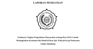 Read more about the article Gambaran Tingkat Pengetahuan Masyarakat tentang Desa SIAGA untuk Meningkatkan Kesehatan Ibu Hamil di Desa Jati, Wilayah Kerja Puskesmas Gatak, Sukoharjo